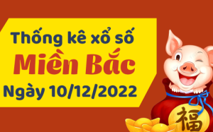 Thống kê phân tích Miền Bắc 10/12/2022