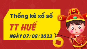 Thống kê phân tích XSTTH Thứ 2 ngày 07/08/2023 - Thống kê giải đặc biệt phân tích cầu lô tô xổ số Thừa Thiên Huế 07/08/2023