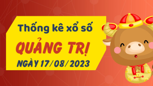 Thống kê phân tích XSQT Thứ 5 ngày 17/08/2023 - Thống kê giải đặc biệt phân tích cầu lô tô xổ số Quảng Trị 17/08/2023