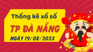 Thống kê phân tích XSDNG Thứ 7 ngày 19/08/2023 - Thống kê giải đặc biệt phân tích cầu lô tô xổ số TP Đà Nẵng 19/08/2023