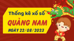 Thống kê phân tích XSQNM Thứ 3 ngày 22/08/2023 - Thống kê giải đặc biệt phân tích cầu lô tô xổ số Quảng Nam 22/08/2023