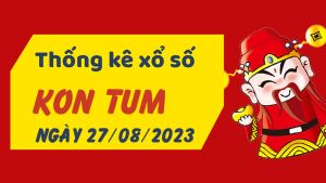 Thống kê phân tích XSKT Chủ Nhật ngày 27/08/2023 - Thống kê giải đặc biệt phân tích cầu lô tô xổ số Kon Tum 27/08/2023