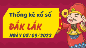 Thống kê phân tích XSDLK Thứ 3 ngày 05/09/2023 - Thống kê giải đặc biệt phân tích cầu lô tô xổ số Đắk Lắk 05/09/2023