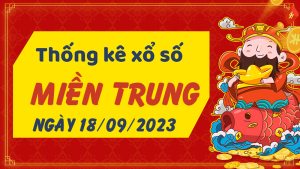 Thống kê phân tích XSMT Thứ 2 ngày 18/09/2023 - Thống kê giải đặc biệt phân tích cầu lô tô xổ số miền Trung 18/09/2023