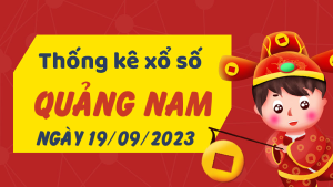 Thống kê phân tích XSQNM Thứ 3 ngày 19/09/2023 - Thống kê giải đặc biệt phân tích cầu lô tô xổ số Quảng Nam 19/09/2023