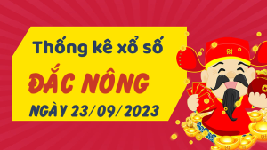 Thống kê phân tích XSDNO Thứ 7 ngày 23/09/2023 - Thống kê giải đặc biệt phân tích cầu lô tô xổ số Đắc Nông 23/09/2023