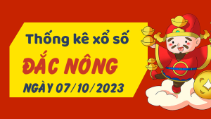 Thống kê phân tích XSDNO Thứ 7 ngày 07/10/2023 - Thống kê giải đặc biệt phân tích cầu lô tô xổ số Đắc Nông 07/10/2023