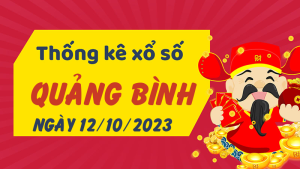 Thống kê phân tích XSQB Thứ 5 ngày 12/10/2023 - Thống kê giải đặc biệt phân tích cầu lô tô xổ số Quảng Bình 12/10/2023