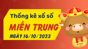 Thống kê phân tích XSMT Thứ 2 ngày 16/10/2023 - Thống kê giải đặc biệt phân tích cầu lô tô xổ số miền Trung 16/10/2023