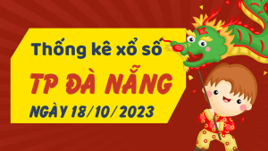 Thống kê phân tích XSDNG Thứ 4 ngày 18/10/2023 - Thống kê giải đặc biệt phân tích cầu lô tô xổ số TP Đà Nẵng 18/10/2023