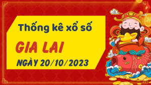 Thống kê phân tích XSGL Thứ 6 ngày 20/10/2023 - Thống kê giải đặc biệt phân tích cầu lô tô xổ số Gia Lai 20/10/2023