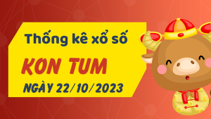 Thống kê phân tích XSKT Chủ Nhật ngày 22/10/2023 - Thống kê giải đặc biệt phân tích cầu lô tô xổ số Kon Tum 22/10/2023