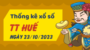 Thống kê phân tích XSTTH Thứ 2 ngày 23/10/2023 - Thống kê giải đặc biệt phân tích cầu lô tô xổ số Thừa Thiên Huế 23/10/2023