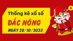 Thống kê phân tích XSDNO Thứ 7 ngày 28/10/2023 - Thống kê giải đặc biệt phân tích cầu lô tô xổ số Đắc Nông 28/10/2023