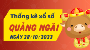 Thống kê phân tích XSQNG Thứ 7 ngày 28/10/2023 - Thống kê giải đặc biệt phân tích cầu lô tô xổ số Quảng Ngãi 28/10/2023