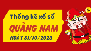 Thống kê phân tích XSQNM Thứ 3 ngày 31/10/2023 - Thống kê giải đặc biệt phân tích cầu lô tô xổ số Quảng Nam 31/10/2023