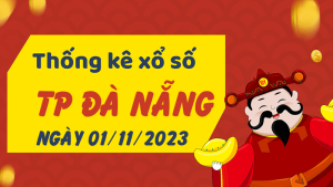 Thống kê phân tích XSDNG Thứ 4 ngày 01/11/2023 - Thống kê giải đặc biệt phân tích cầu lô tô xổ số TP Đà Nẵng 01/11/2023