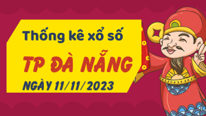 Thống kê phân tích XSDNG Thứ 7 ngày 11/11/2023 - Thống kê giải đặc biệt phân tích cầu lô tô xổ số TP Đà Nẵng 11/11/2023