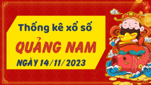 Thống kê phân tích XSQNM Thứ 3 ngày 14/11/2023 - Thống kê giải đặc biệt phân tích cầu lô tô xổ số Quảng Nam 14/11/2023