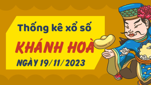 Thống kê phân tích XSKH Chủ Nhật ngày 19/11/2023 - Thống kê giải đặc biệt phân tích cầu lô tô xổ số Khánh Hòa 19/11/2023