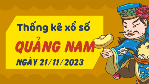 Thống kê phân tích XSQNM Thứ 3 ngày 21/11/2023 - Thống kê giải đặc biệt phân tích cầu lô tô xổ số Quảng Nam 21/11/2023