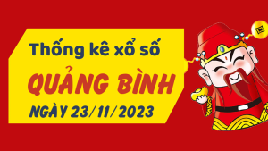 Thống kê phân tích XSQB Thứ 5 ngày 23/11/2023 - Thống kê giải đặc biệt phân tích cầu lô tô xổ số Quảng Bình 23/11/2023