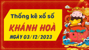 Thống kê phân tích XSKH Chủ Nhật ngày 03/12/2023 - Thống kê giải đặc biệt phân tích cầu lô tô xổ số Khánh Hòa 03/12/2023