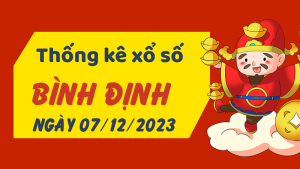 Thống kê phân tích XSBDI Thứ 5 ngày 07/12/2023 - Thống kê giải đặc biệt phân tích cầu lô tô xổ số Bình Định 07/12/2023