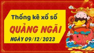 Thống kê phân tích XSQNG Thứ 7 ngày 09/12/2023 - Thống kê giải đặc biệt phân tích cầu lô tô xổ số Quảng Ngãi 09/12/2023