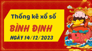 Thống kê phân tích XSBDI Thứ 5 ngày 14/12/2023 - Thống kê giải đặc biệt phân tích cầu lô tô xổ số Bình Định 14/12/2023