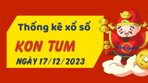 Thống kê phân tích XSKT Chủ Nhật ngày 17/12/2023 - Thống kê giải đặc biệt phân tích cầu lô tô xổ số Kon Tum 17/12/2023