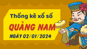 Thống kê phân tích XSQNM Thứ 3 ngày 02/01/2024 - Thống kê giải đặc biệt phân tích cầu lô tô xổ số Quảng Nam 02/01/2024