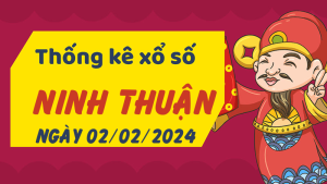 Thống kê phân tích XSNT Thứ 6 ngày 02/02/2024 - Thống kê giải đặc biệt phân tích cầu lô tô xổ số Ninh Thuận 02/02/2024