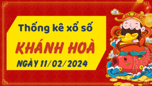 Thống kê phân tích XSKH Chủ Nhật ngày 11/02/2024 - Thống kê giải đặc biệt phân tích cầu lô tô xổ số Khánh Hòa 11/02/2024