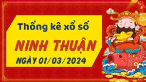 Thống kê phân tích XSNT Thứ 6 ngày 01/03/2024 - Thống kê giải đặc biệt phân tích cầu lô tô xổ số Ninh Thuận 01/03/2024