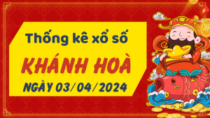 Thống kê phân tích XSKH Thứ 4 ngày 03/04/2024 - Thống kê giải đặc biệt phân tích cầu lô tô xổ số Khánh Hòa 03/04/2024