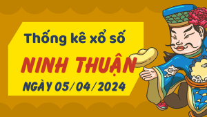 Thống kê phân tích XSNT Thứ 6 ngày 05/04/2024 - Thống kê giải đặc biệt phân tích cầu lô tô xổ số Ninh Thuận 05/04/2024