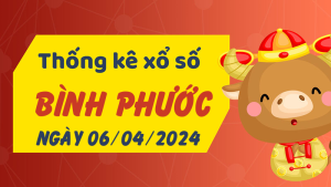 Thống kê phân tích XSBP Thứ 7 ngày 06/04/2024 - Thống kê giải đặc biệt phân tích cầu lô tô xổ số Bình Phước 06/04/2024