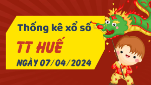 Thống kê phân tích XSTTH Chủ Nhật ngày 07/04/2024 - Thống kê giải đặc biệt phân tích cầu lô tô xổ số Thừa Thiên Huế 07/04/2024