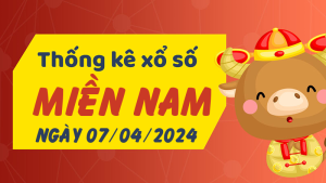 Thống kê phân tích XSMN Chủ Nhật ngày 07/04/2024 - Thống kê giải đặc biệt phân tích cầu lô tô xổ số miền Nam 07/04/2024