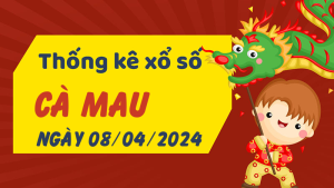 Thống kê phân tích XSCM Thứ 2 ngày 08/04/2024 - Thống kê giải đặc biệt phân tích cầu lô tô xổ số Cà Mau 08/04/2024