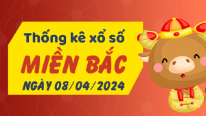 Thống kê phân tích XSMB Thứ 2 ngày 08/04/2024 - Thống kê giải đặc biệt phân tích cầu lô tô xổ số Miền Bắc 08/04/2024