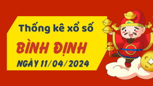 Thống kê phân tích XSBDI Thứ 5 ngày 11/04/2024 - Thống kê giải đặc biệt phân tích cầu lô tô xổ số Bình Định 11/04/2024