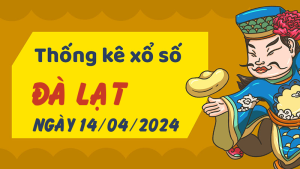 Thống kê phân tích XSLD Chủ Nhật ngày 14/04/2024 - Thống kê giải đặc biệt phân tích cầu lô tô xổ số Đà Lạt 14/04/2024