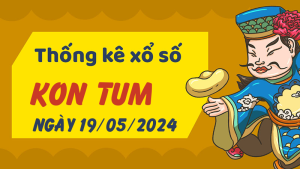 Thống kê phân tích XSKT Chủ Nhật ngày 19/05/2024 - Thống kê giải đặc biệt phân tích cầu lô tô xổ số Kon Tum 19/05/2024