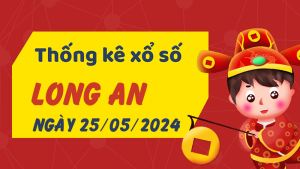 Thống kê phân tích XSLA Thứ 7 ngày 25/05/2024 - Thống kê giải đặc biệt phân tích cầu lô tô xổ số Long An 25/05/2024