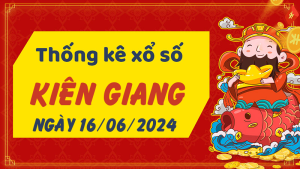 Thống kê phân tích XSKG Chủ Nhật ngày 16/06/2024 - Thống kê giải đặc biệt phân tích cầu lô tô xổ số Kiên Giang 16/06/2024