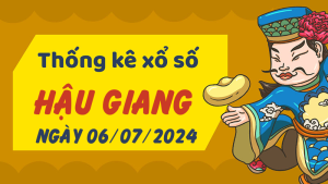 Thống kê phân tích XSHG Thứ 7 ngày 06/07/2024 - Thống kê giải đặc biệt phân tích cầu lô tô xổ số Hậu Giang 06/07/2024