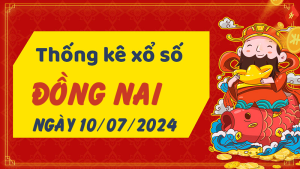 Thống kê phân tích XSDN Thứ 4 ngày 10/07/2024 - Thống kê giải đặc biệt phân tích cầu lô tô xổ số Đồng Nai 10/07/2024