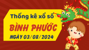 Thống kê phân tích XSBP Thứ 7 ngày 03/08/2024 - Thống kê giải đặc biệt phân tích cầu lô tô xổ số Bình Phước 03/08/2024